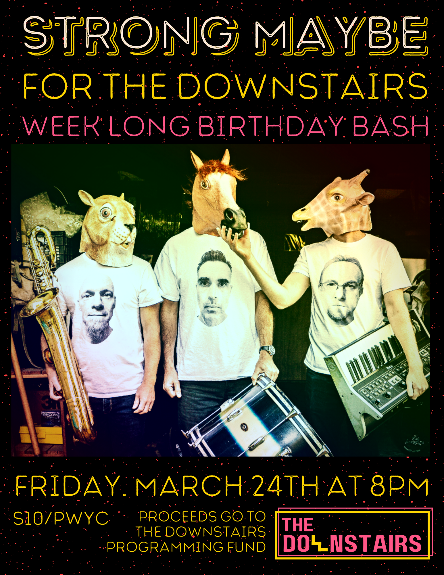 Strong Maybe for The Downstairs Birthday Bash!