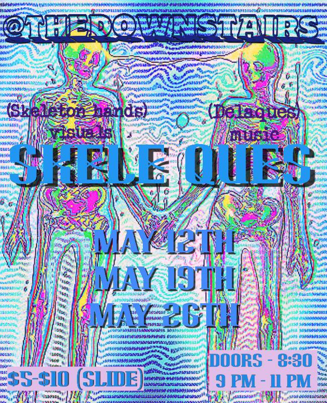 Skeleques Residency @ The Downstairs