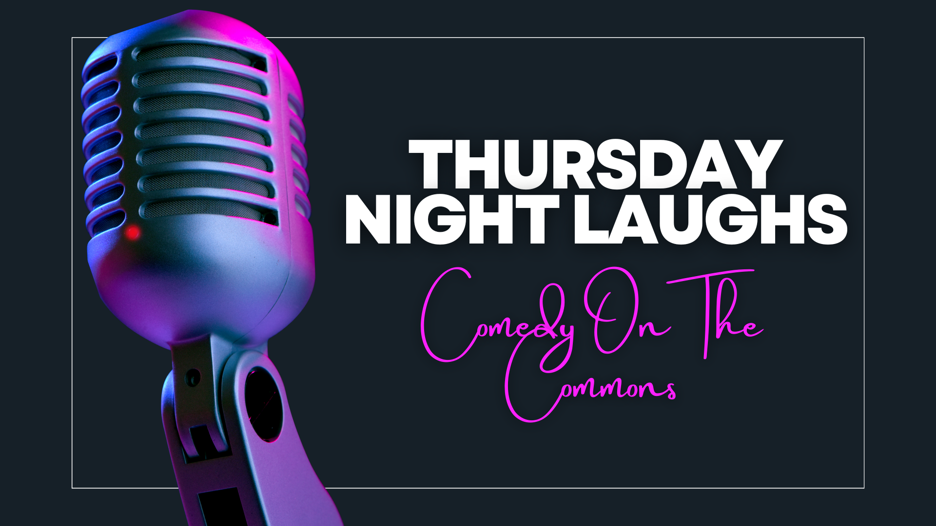 Thursday Night Laughs with Comedy on the Commons 