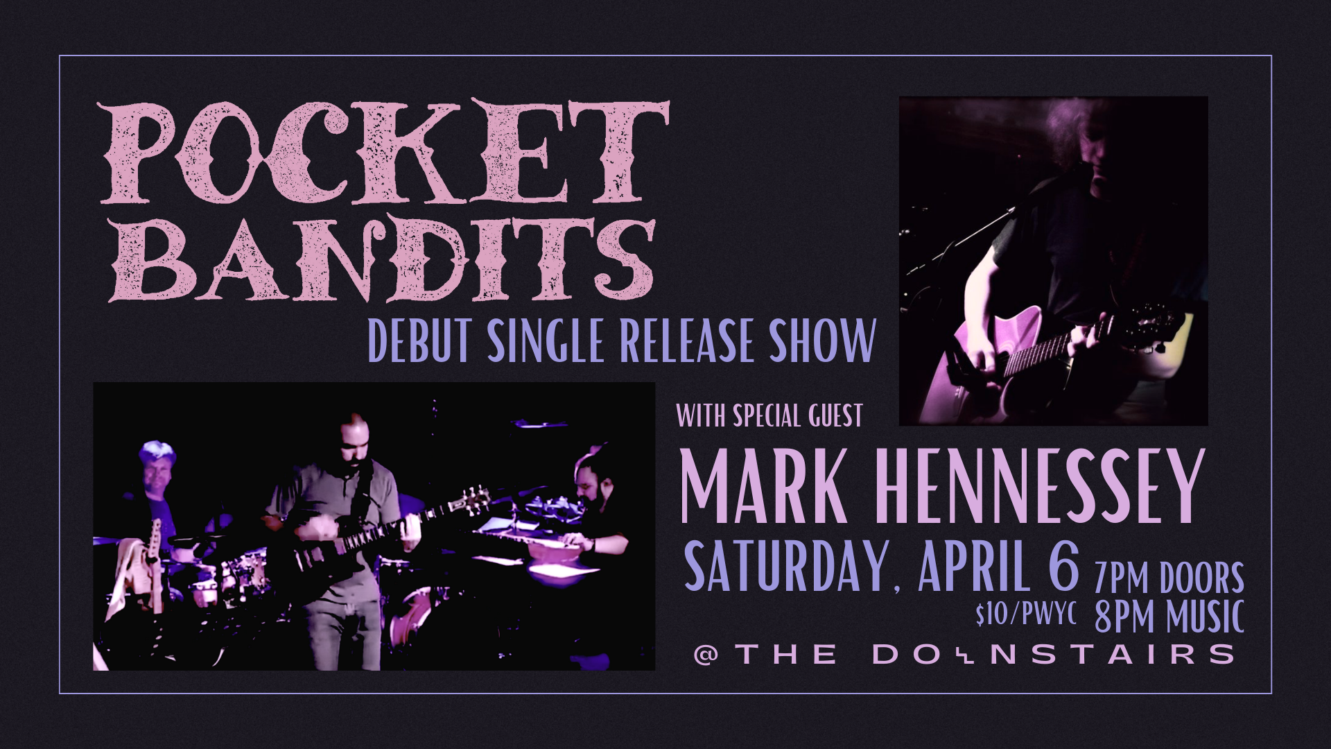 Pocket Bandits *Debut Single Release Show* w/s/g Mark Hennessey