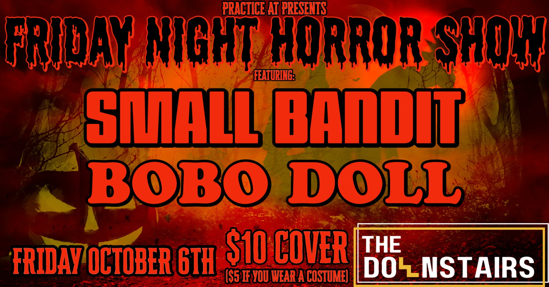 Practice At Presents: Friday Night Horror Show ft. Small Bandit & Bobo Doll