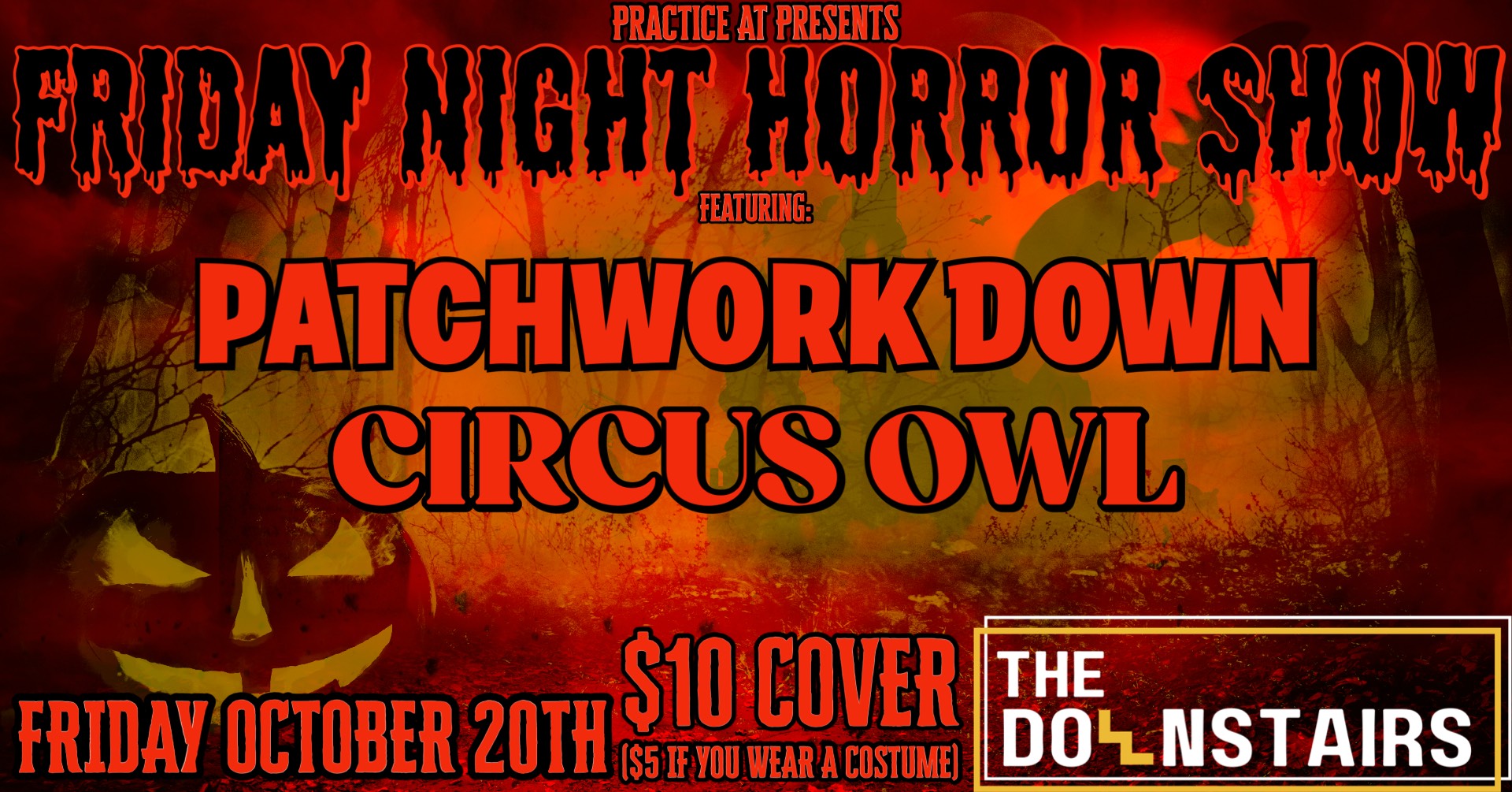 Practice At Presents: Friday Night Horror Show ft. Patchwork Down & Circus Owl