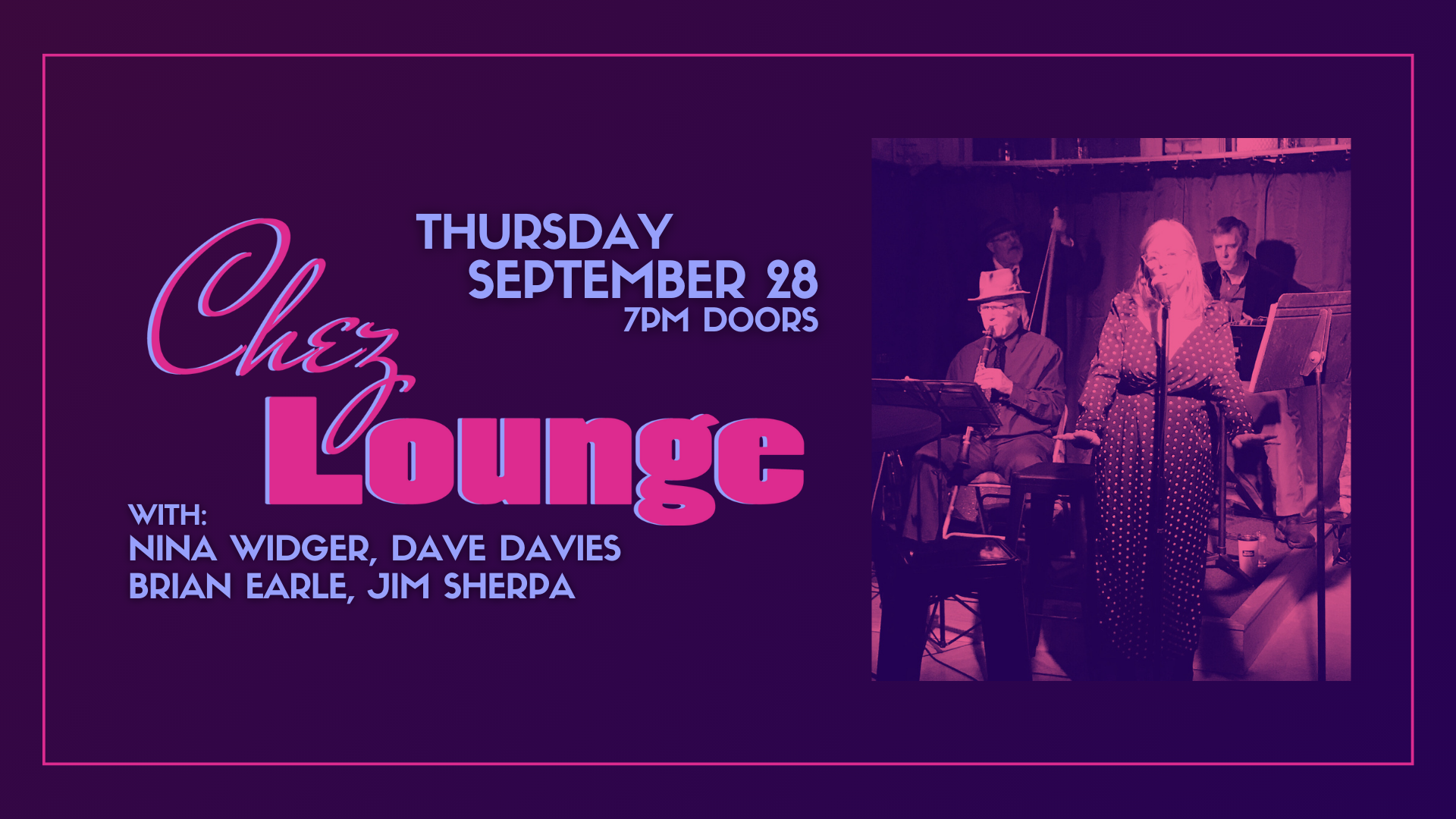 Chez Lounge w/ Nina Widger, Dave Davies, Brian Earle & Jim Sherpa