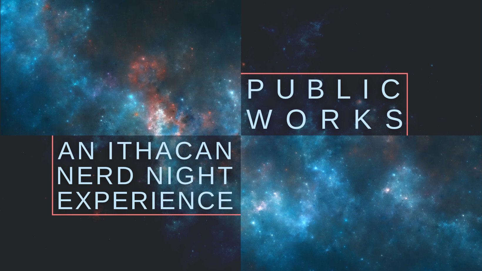 Public Works: An Ithaca Nerd Night Experience 