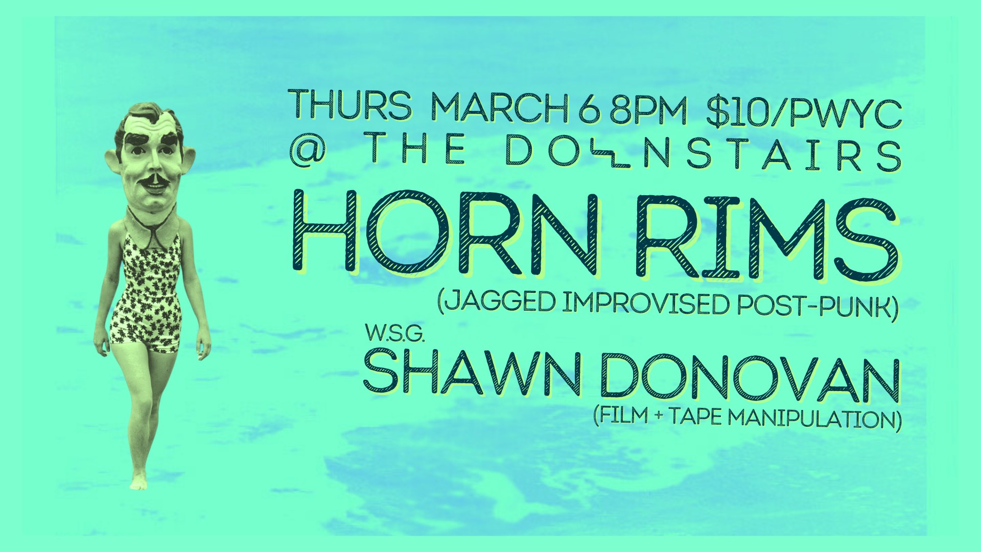 Thursday March 6 8pm $10/PWYC Horn Rims (Jagged Improvised Post Punk) w.s.g. Shawn Donovan (Film + Tape Manipulation)