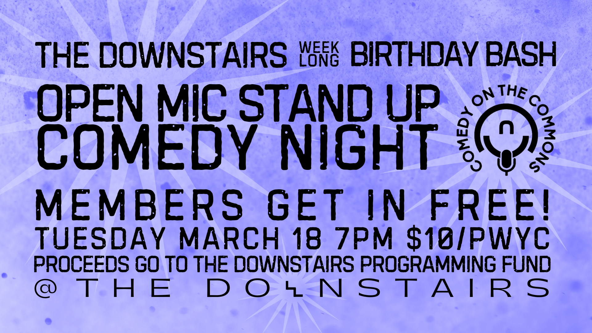 Open Mic Stand Up Comedy @ The Downstairs Birthday Bash 