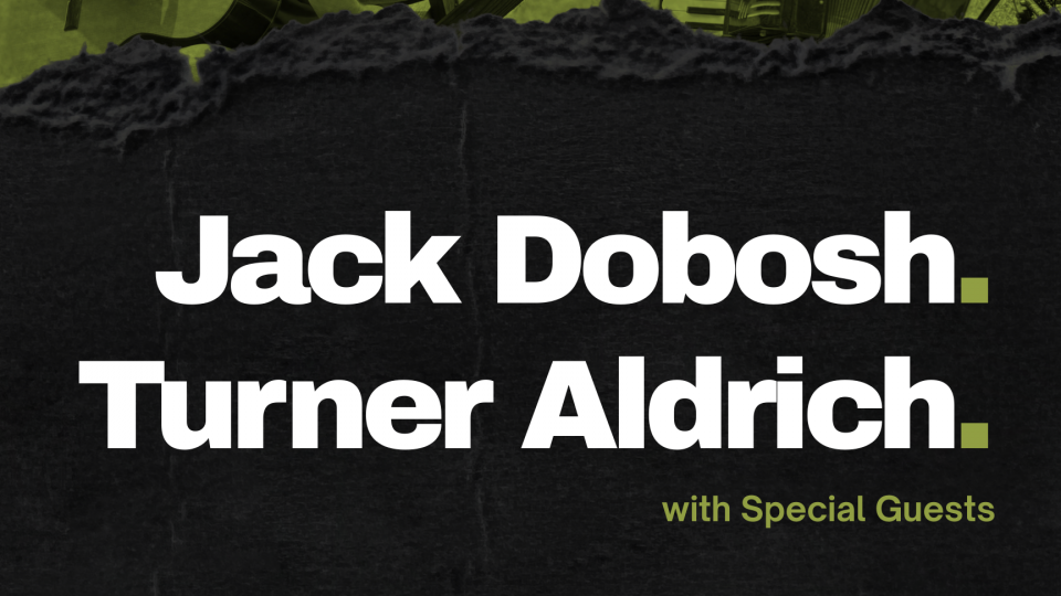 Jack Dobosh x Turner Aldrich & Special Guests