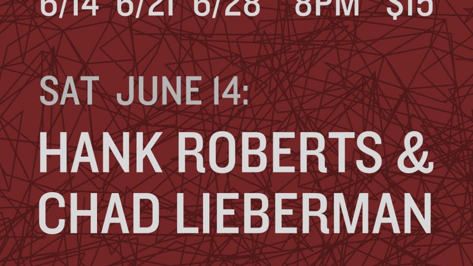 Hank Roberts & Chad Lieberman Duo
